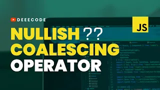 NULLISH COALESCING OPERATOR Simplified