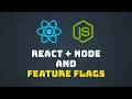 Implement Feature Flags in React Apps with a Node js Backend