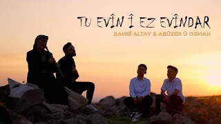 Bahri Altay Abuzer Osman Tu Evînî Ez Evîndar  Bahri Altay Abuzer Osman Tu Evînî Ez Evîndar