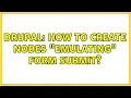 Drupal How to create nodes emulating form submit