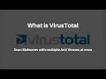 What is VirusTotal Scan Malware with multiple Anti-Viruses at once