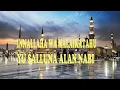 INNALLAHA WA MALAIKATAHU YU SALLUNA ALAN NABI| YA AYYUHAL LAZEENA AMANU|