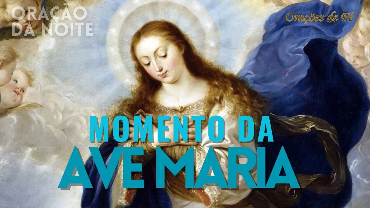 ❤️ MOMENTO DA AVE MARIA | Oração da Noite | Dia 20 de junho