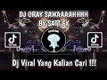 Download Lagu DJ ORAY SAWAAAAHHHH BY SATT FX VIRAL TIK TOK TERBARU YANG KALIAN CARI!