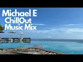Download Lagu CHILLOUT MUSIC MIX |MICHAEL E |#chill #chilloutmusic #smoothjazz #chillmusic