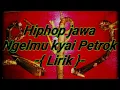 Download Lagu hiphop jawa.ngelmu kyai petrok (lirik)