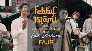 Download Febby Islami Feat. Lamlam Closehead - Fajr [Live Version] MP3