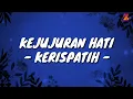 Lagu Kejujuran Hati - Kerispatih  (Lirik with English translation)