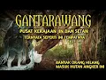 Lagu Misteri Gantarawang Kerajaan Jin dan Setan Di Seluruh Banten