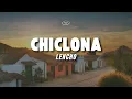 LENCHO - Chiclona (Letra/Lyrics)