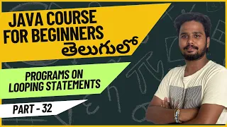 Core Java Course - Programs on Looping Statements in Java Explained