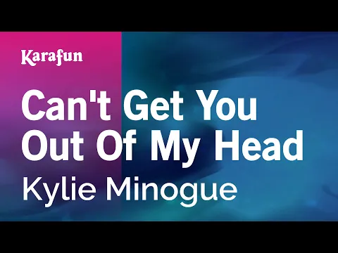 Download MP3 Can't Get You Out Of My Head - Kylie Minogue | Karaoke Version | KaraFun