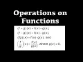 Operations on Functions - Adding Subtracting Multiplying Dividing Functions