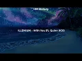 Illenium | With You (ft. Quinn XCII) (Lyrics) (4K)