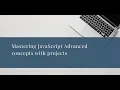 Mastering Javascript Advanced concepts with Projects premium course