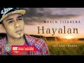Download Lagu Maxen Titahena - HAYALAN (Official Lyrics Video)