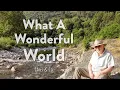 🪷 What A Wonderful World