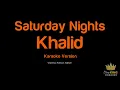 Khalid - Saturday Nights (Karaoke Version)