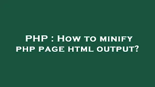 PHP How to minify php page html output