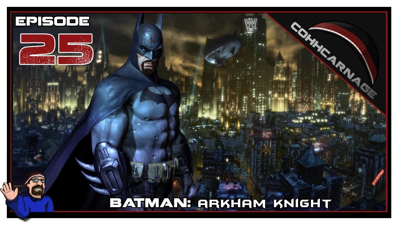 CohhCarnage Plays Batman: Arkham Knight - Episode 25