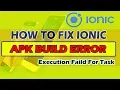 How to Fix Ionic APK Build Error - Execution Faild for Task app transformClassesWit esugarForDebug