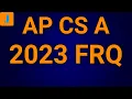 AP Computer Science A 2023 FRQ