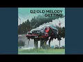 Download Lagu Dj Old Melody Getting (Remix)