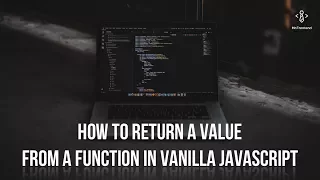 JavaScript Basics How to return a value from a function in Vanilla JavaScript