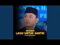 Download Lagu LAGU UNTUK SANTRI
