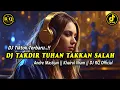 Download Lagu DJ TAKDIR TUHAN TAKKAN SALAH - DJ TIKTOK TERBARU 2024