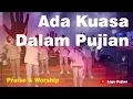 Download Lagu Ada Kuasa Dalam Pujian - Lagu Kharismatik  (lirik)
