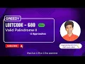 Valid Palindrome II Leetcode 680 Approach Code with explanation