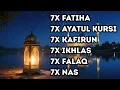 Download Lagu 7X FATIHA 7X AYATUL KURSI 7X KAFIRUN 7X IKHLAS 7X FALAQ 7X NAS | EPS 223