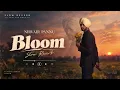 Bloom - Nirvair Pannu (Official Song) Deol Harman | Juke Dock