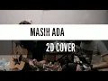 Lagu The Lyris - Masih Ada Cover 2D “Dian Pramana Poetra \u0026 Deddy Dhukun\