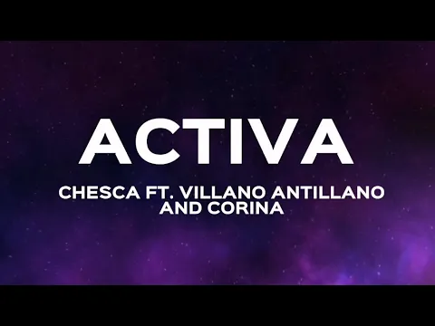 Download MP3 Chesca ft. Villano Antillano and Corina - Activa