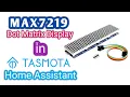 Max7219 LED Matrix Digital Clock Scrolling Display in Tasmota Home Assistant