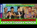 Lagu JIMLY KECOLONGAN…!! ATURAN BARU KAPOLRI DIDUGA LANGGAR PUTUSAN MK, KAPOLRI DIDESAK MUNDUR!