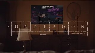 ONDEADON - Tito Double P (Vizualaiser)