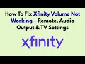 How To Fix Xfinity Volume Not Working - Remote Output TV Settings