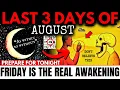 Download Lagu WARNING to ALL Chosen Ones! This is Why You MUST Be SILENT on The Last 3 DAYS of AUGUST! 29-31th