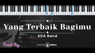 Download Yang Terbaik Bagimu – ADA Band (KARAOKE PIANO - FEMALE KEY) MP3