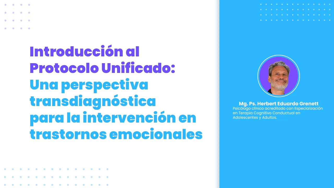 Introduccion al Protocolo Unificado: Una perspectiva transdiagnóstica