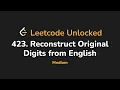 423 Reconstruct Original Digits from English Leetcode Unlocked - Python