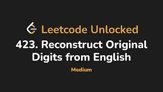 423 Reconstruct Original Digits from English Leetcode Unlocked - Python