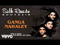 Download Lagu Ganga Nahaley - Silk Route | Official Hindi Pop Song