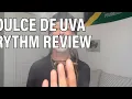 Dulce De Uva Rythm Review