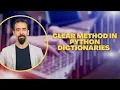 Clear Method with Dictionaries in Python - Empty a Dictionary Easily