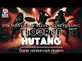 Lagu FLOOR88_HUTANG-(POK AMAY AMAY BELALANG KUPU-KUPU) _VERSION ROCK MODERN