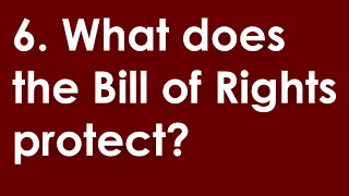 6 What does the Bill of Rights protect 128 Questions for New 2020 Citizenship Test
